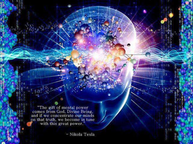 "The gift of mental power comes from God, Divine Being and if we concentrate our minds on that truth, we become in tune with this great power." Nikola Tesla